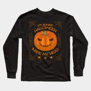 It's always halloween inside my head Long Sleeve T-Shirt
